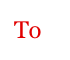 To
